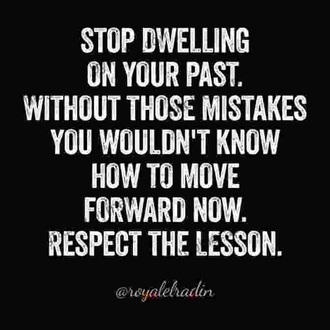 A Person Looking Ahead, Symbolizing A Refusal To Dwell On Past Mistakes 13 Things Mentally Strong People Don T Do: Take Back Your Power Embrace Change Face Your Fears And Train Your Brain For Happiness And Success