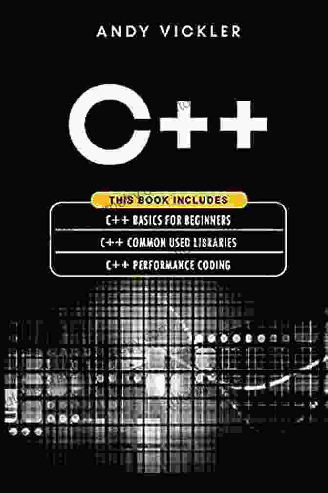 Algorithm Optimization C++: 3 In 1 : C++ Basics For Beginners + C++ Common Used Libraries + C++ Performance Coding