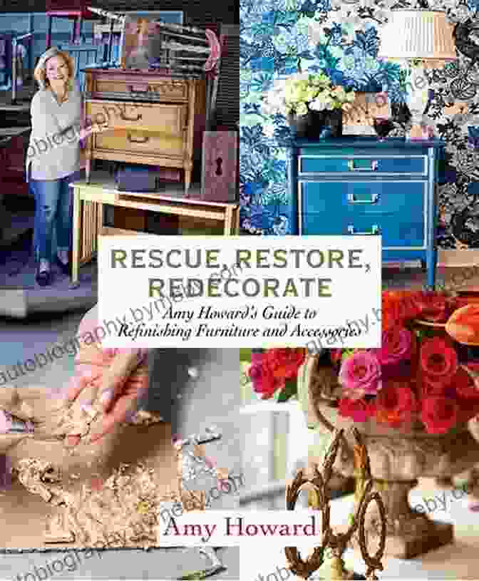 Amy Howard Guide To Refinishing Furniture And Accessories Book Cover Rescue Restore Redecorate: Amy Howard S Guide To Refinishing Furniture And Accessories