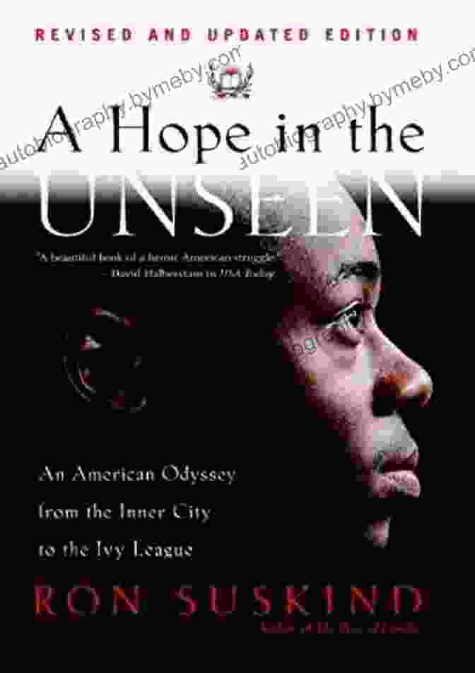 An American Odyssey: From The Inner City To The Ivy League A Hope In The Unseen: An American Odyssey From The Inner City To The Ivy League