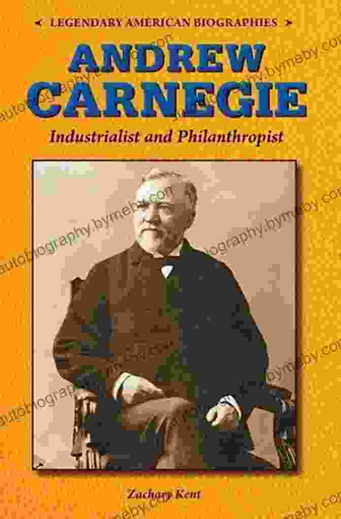 Andrew Carnegie, Industrialist And Philanthropist Groundbreaking Guys: 40 Men Who Became Great By ng Good