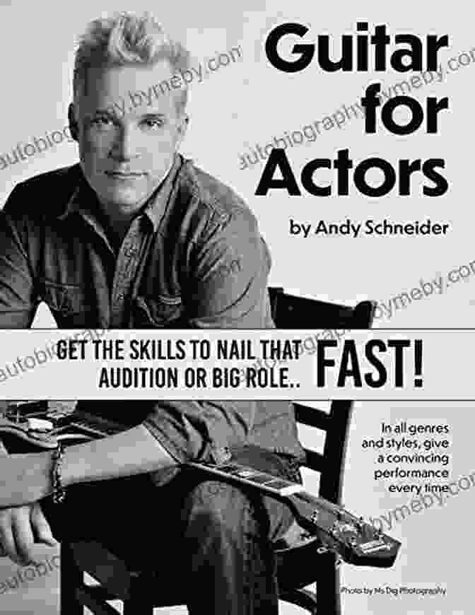 Andy Schneider, Author Of Guitar For Actors Guitar For Actors Andy Schneider