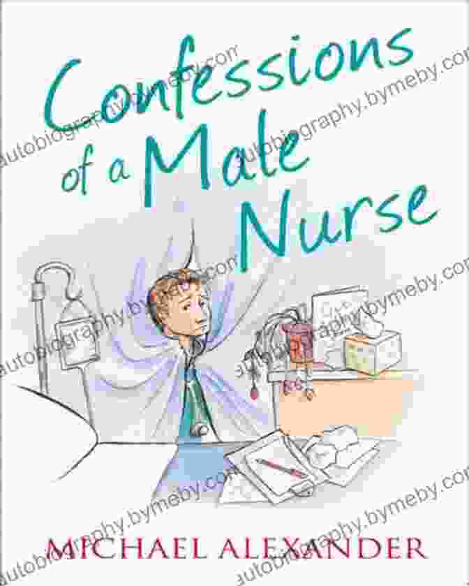 Author Of Confessions Of A Male Nurse Confessions Of A Male Nurse (The Confessions Series)