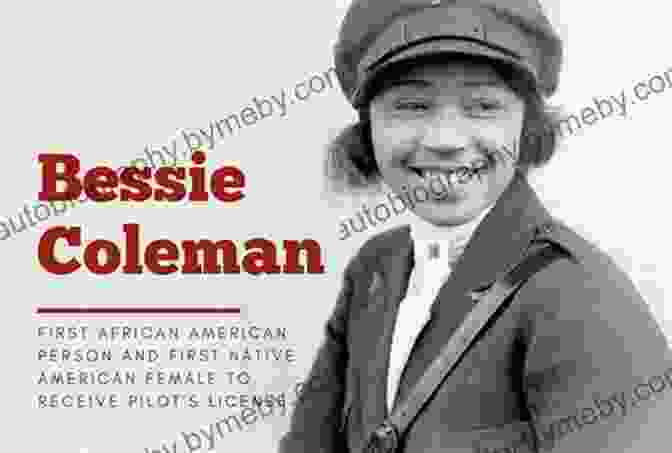 Bessie Coleman, The First African American And Native American Woman To Earn A Pilot's License. Great Women In Aviation #2 Bessie Coleman (Great Women In Aviation)