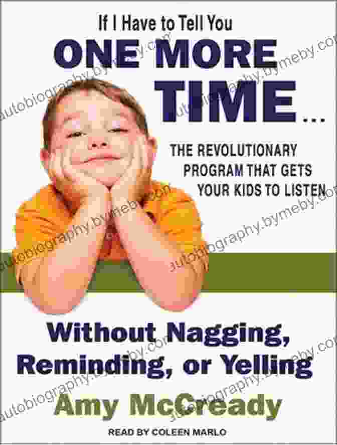 Book Cover For The Revolutionary Program That Gets Your Kids To Listen Without Nagging, Reminding, Or Yelling If I Have To Tell You One More Time : The Revolutionary Program That Gets Your Kids To Listen Without Nagging Remindi Ng Or Yelling