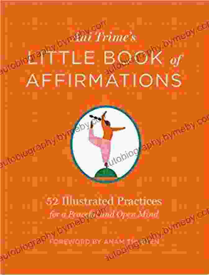 Book Cover Of 52 Illustrated Practices For A Peaceful And Open Mind Ani Trime S Little Of Affirmations: 52 Illustrated Practices For A Peaceful And Open Mind