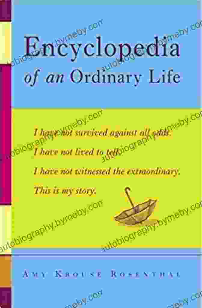 Book Cover Of 'Encyclopedia Of An Ordinary Life Memoir' With Positive Reviews From Renowned Authors Encyclopedia Of An Ordinary Life: A Memoir