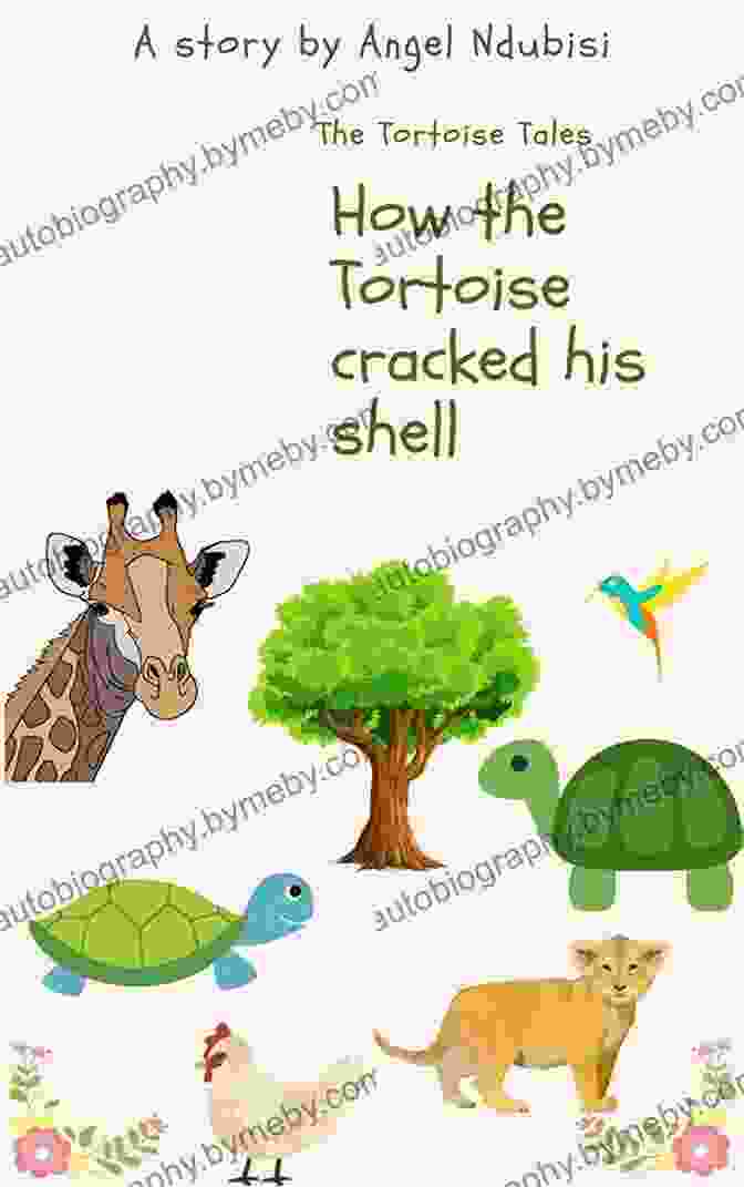 Book Cover Of 'How The Tortoise Cracked His Shell' How The Tortoise Cracked His Shell: African Igbo Folklores Children S Bedtime Stories (The Tortoise Tales 1)