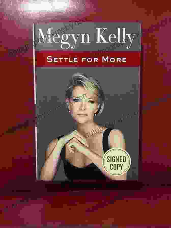 Book Cover Of Settle For More By Megyn Kelly Settle For More Megyn Kelly