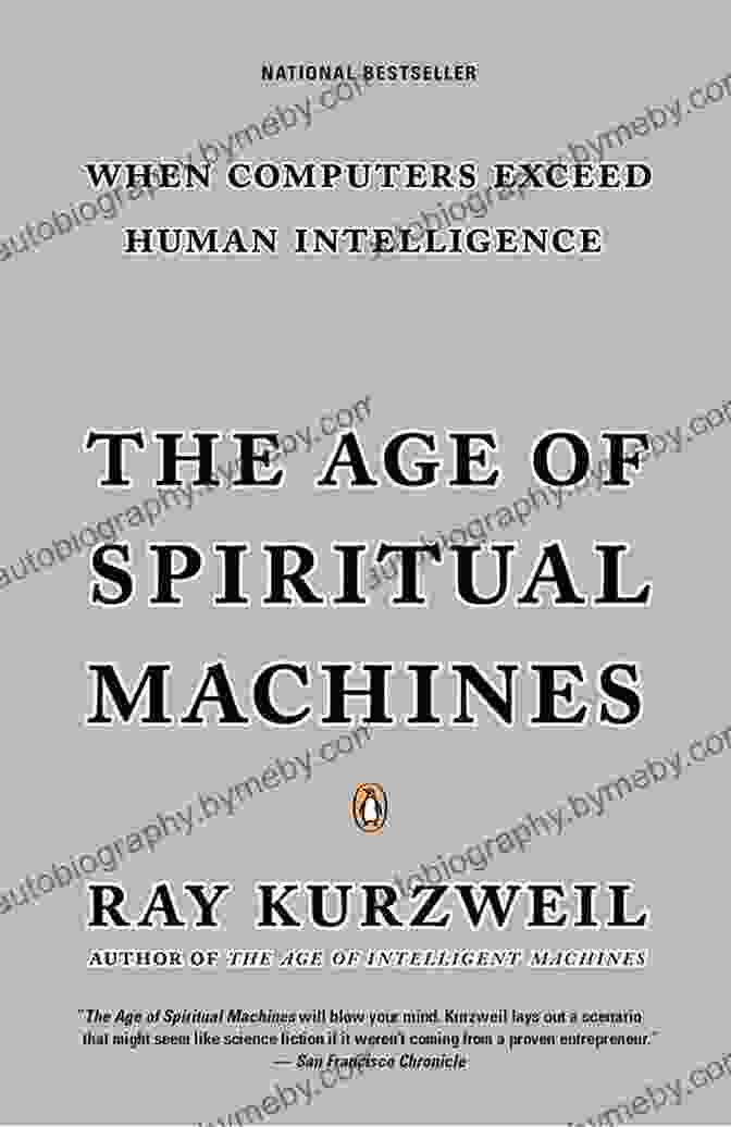 Book Cover Of The Age Of Spiritual Machines By Ray Kurzweil The Age Of Spiritual Machines: When Computers Exceed Human Intelligence