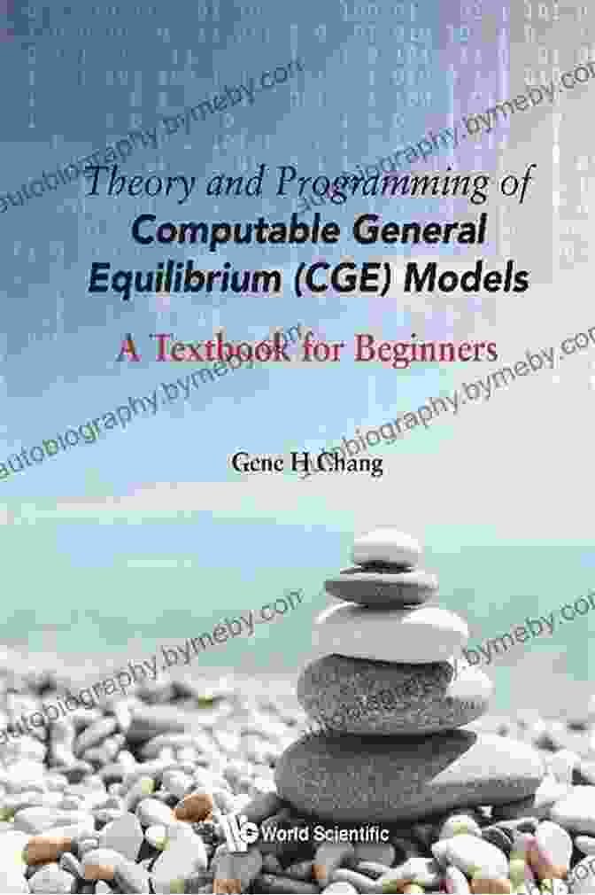 Book Cover Of 'Theory And Programming Of Computable General Equilibrium CGE Models' Theory And Programming Of Computable General Equilibrium (Cge) Models: A Textbook For Beginners