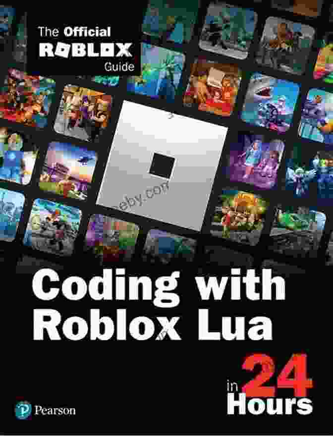 Coding With Roblox LUA In 24 Hours Book Cover Coding With Roblox Lua In 24 Hours: The Official Roblox Guide