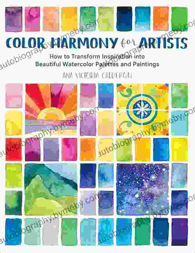 Color Harmony For Artists Book Cover Color Harmony For Artists: How To Transform Inspiration Into Beautiful Watercolor Palettes And Paintings