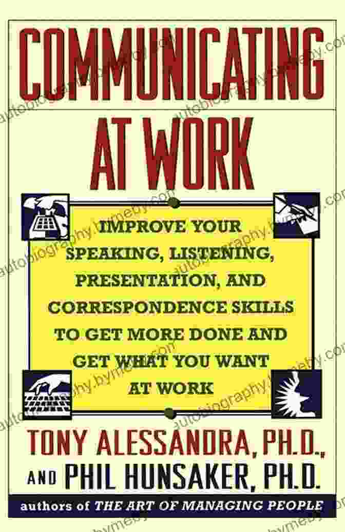 Communicating At Work Book By Tony Alessandra, Featuring A Group Of Diverse Professionals Engaged In Effective Workplace Communication Communicating At Work Tony Alessandra