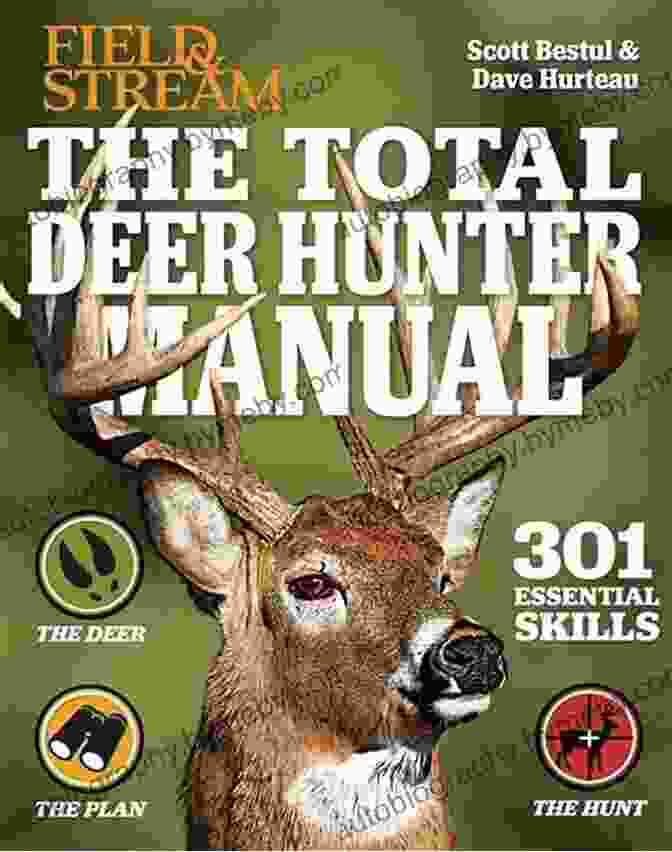 Cover Of 301 Hunting Skills You Need Field Stream The Total Deer Hunter Manual: 301 Hunting Skills You Need (Field Stream)