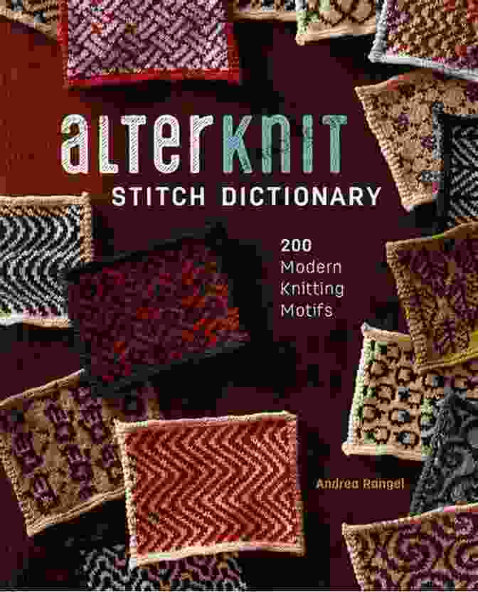 Cover Of Alterknit Stitch Dictionary 200 Modern Knitting Motifs AlterKnit Stitch Dictionary: 200 Modern Knitting Motifs