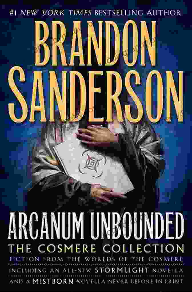 Cover Of Arcanum Unbounded By Brandon Sanderson Arcanum Unbounded: The Cosmere Collection