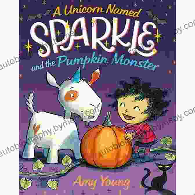 Cover Of The Book Unicorn Named Sparkle And The Pumpkin Monster, Featuring Sparkle The Unicorn And Pumpkin The Pumpkin Monster A Unicorn Named Sparkle And The Pumpkin Monster