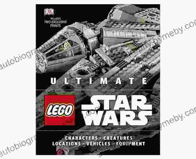 Cover Of 'Ultimate LEGO Star Wars' By Andrew Becraft Featuring A Collection Of Iconic LEGO Star Wars Vehicles, Minifigures, And Scenes. Ultimate LEGO Star Wars Andrew Becraft