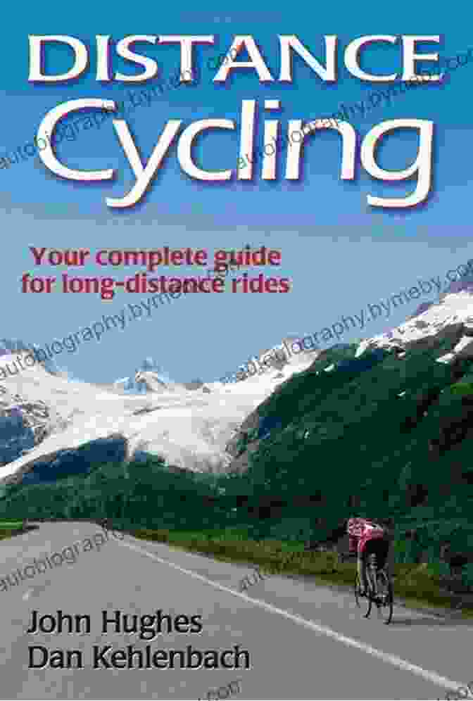 Distance Cycling By John Hughes Distance Cycling John Hughes