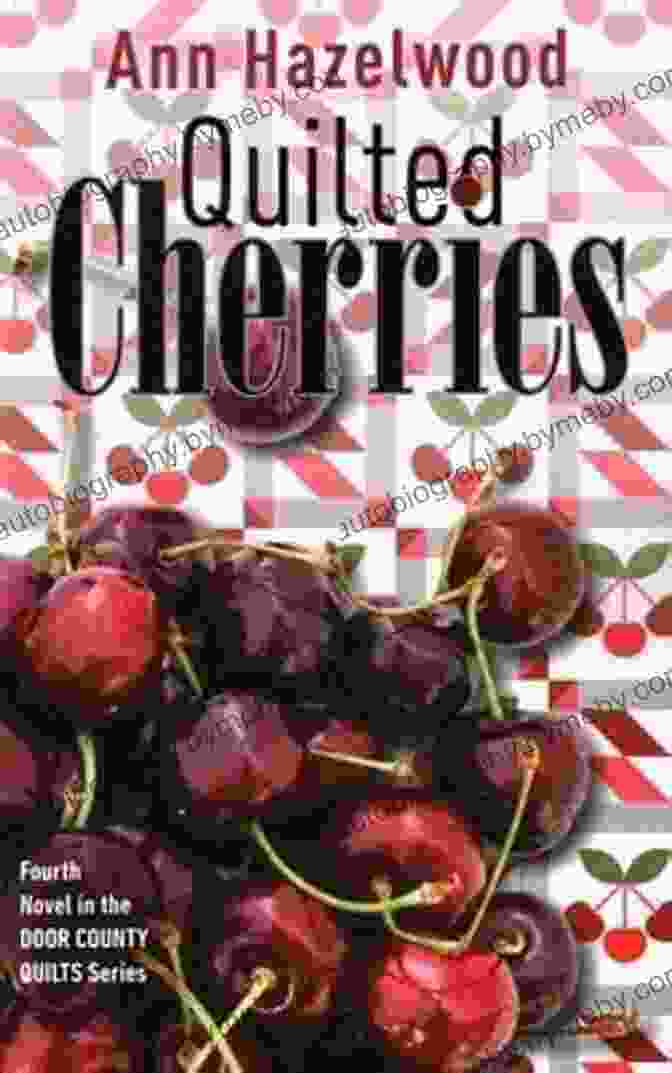 Door County Quilts Fourth Novel Book Cover Quilted Cherries: Fourth Novel In The Door County Quilts