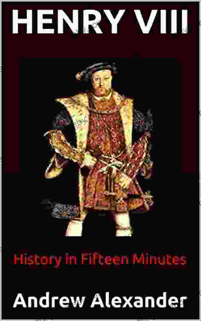 Elizabeth Andrew Alexander's History In Fifteen Minutes: A Comprehensive Overview Of World History Elizabeth I: Andrew Alexander (History In Fifteen Minutes 2)