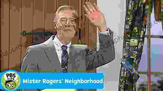 Fred Rogers, The Creator Of Mister Rogers' Neighborhood, Interacting With Children On The Show The Mister Rogers Effect: 7 Secrets To Bringing Out The Best In Yourself And Others From America S Beloved Neighbor