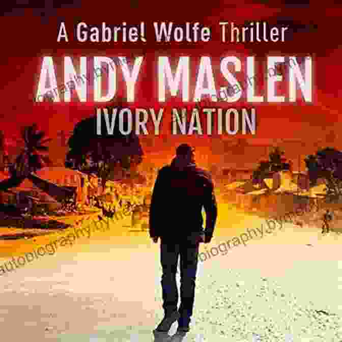 Gabriel Wolfe Thrillers 11 Book Cover Ivory Nation: A Gabriel Wolfe Thriller (The Gabriel Wolfe Thrillers 11)