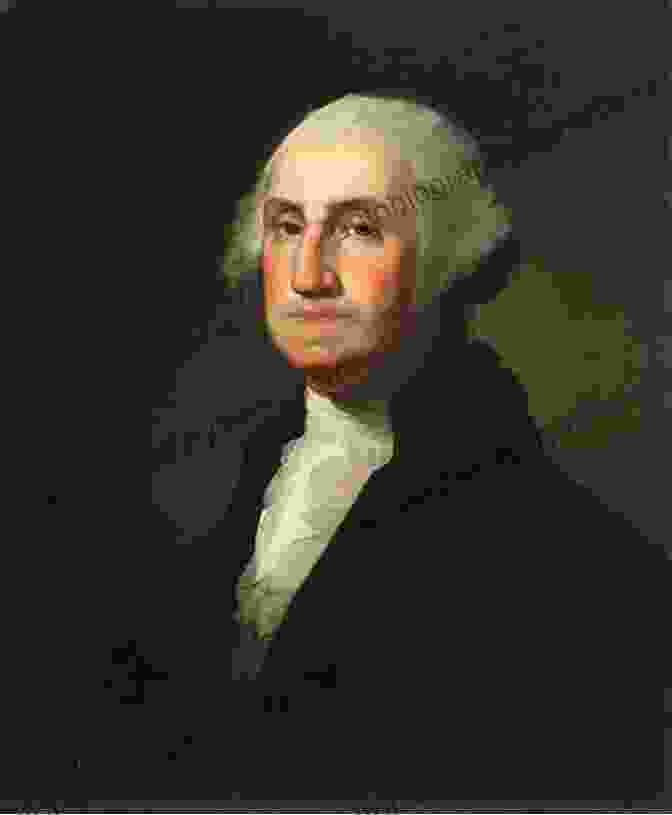 George Washington, The First President Of The United States, Known For His Unwavering Leadership And Integrity The Men Who Lost America: British Leadership The American Revolution And The Fate Of The Empire (The Lewis Walpole In Eighteenth Century Culture And History)