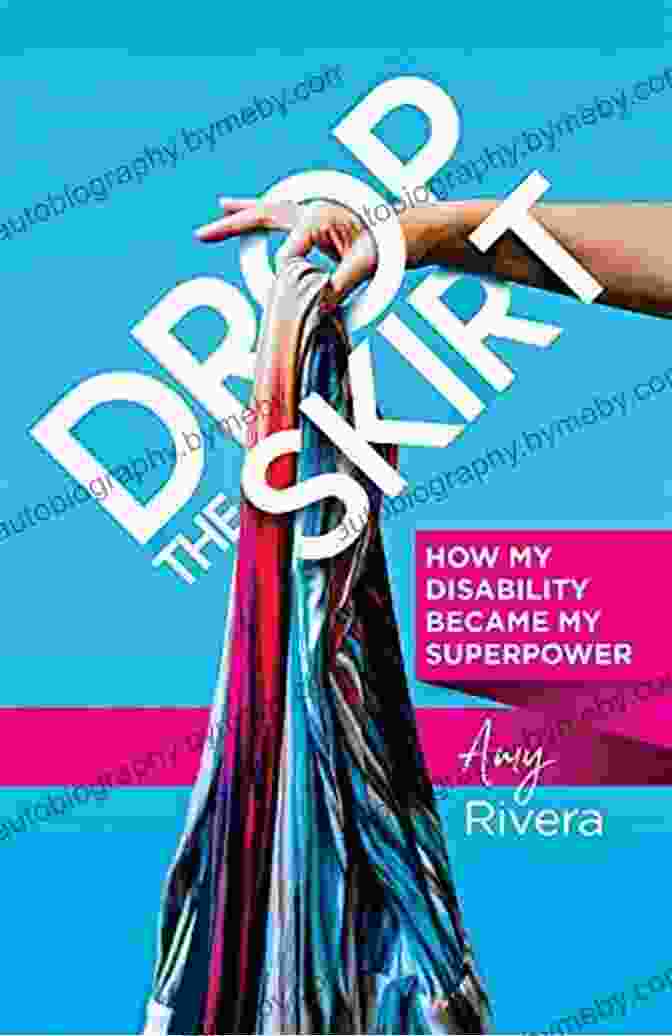 How My Disability Became My Superpower Book Cover Drop The Skirt: How My Disability Became My Superpower