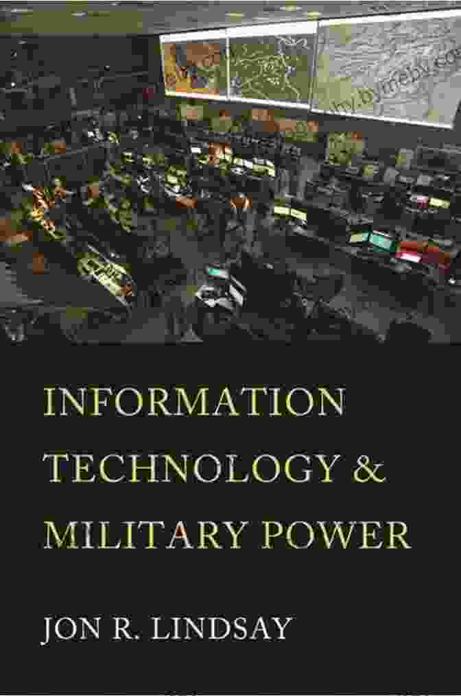 Information Technology And Military Power: Cornell Studies In Security Affairs Information Technology And Military Power (Cornell Studies In Security Affairs)