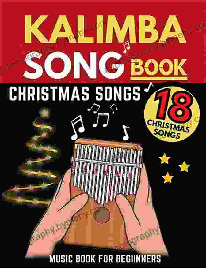 Kalimba Songbook Christmas Songs Kalimba Songbook Christmas Songs: Big Music 18 Easy To Play Songs For Beginners In C (10 And 17 Key)