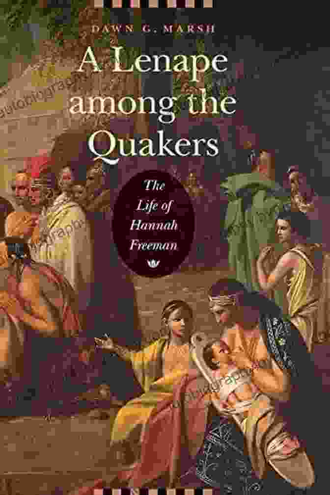 Lenape Among The Quakers Book Cover A Lenape Among The Quakers: The Life Of Hannah Freeman