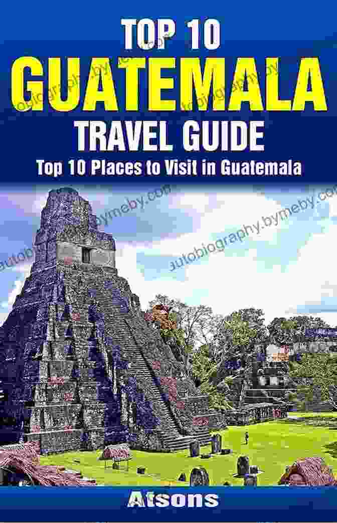 Livingston Top 10 Places To Visit In Guatemala Top 10 Guatemala Travel Guide (Includes Tikal Antigua Lake Atitlan Guatemala City Pacaya Volcano More)