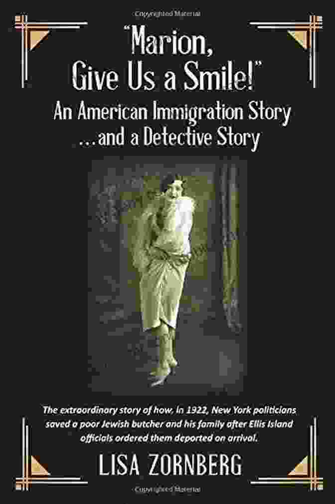 Marion Give Us Smile: An American Immigration And Detective Story Marion Give Us A Smile An American Immigration Story And A Detective Story