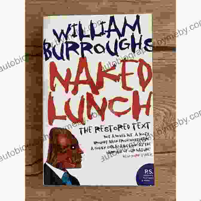 Naked Lunch: The Restored Text By William S. Burroughs Naked Lunch: The Restored Text