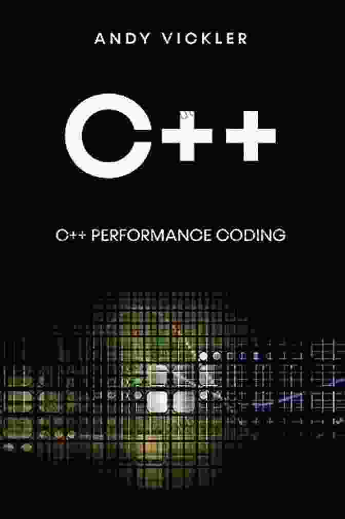 Performance Coding By Andy Vickler C++: C++ Performance Coding Andy Vickler