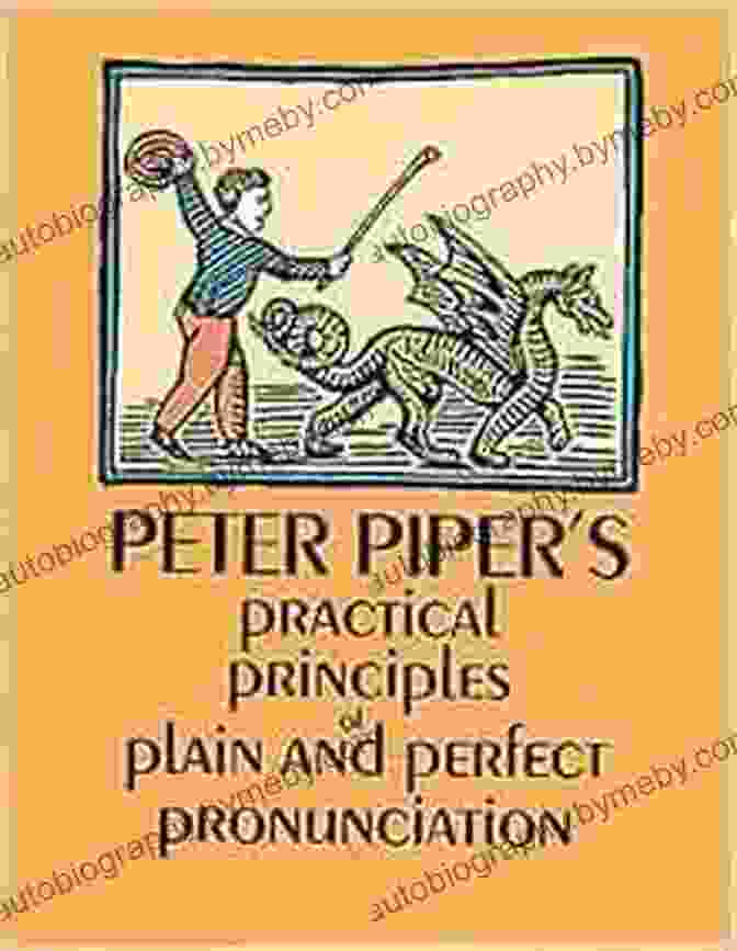 Peter Piper's Practical Principles Of Plain And Perfect Pronunciation Book Cover Peter Piper S Practical Principles Of Plain And Perfect Pronunciation: A Study In Typography (Dover On Lettering Calligraphy And Typography)