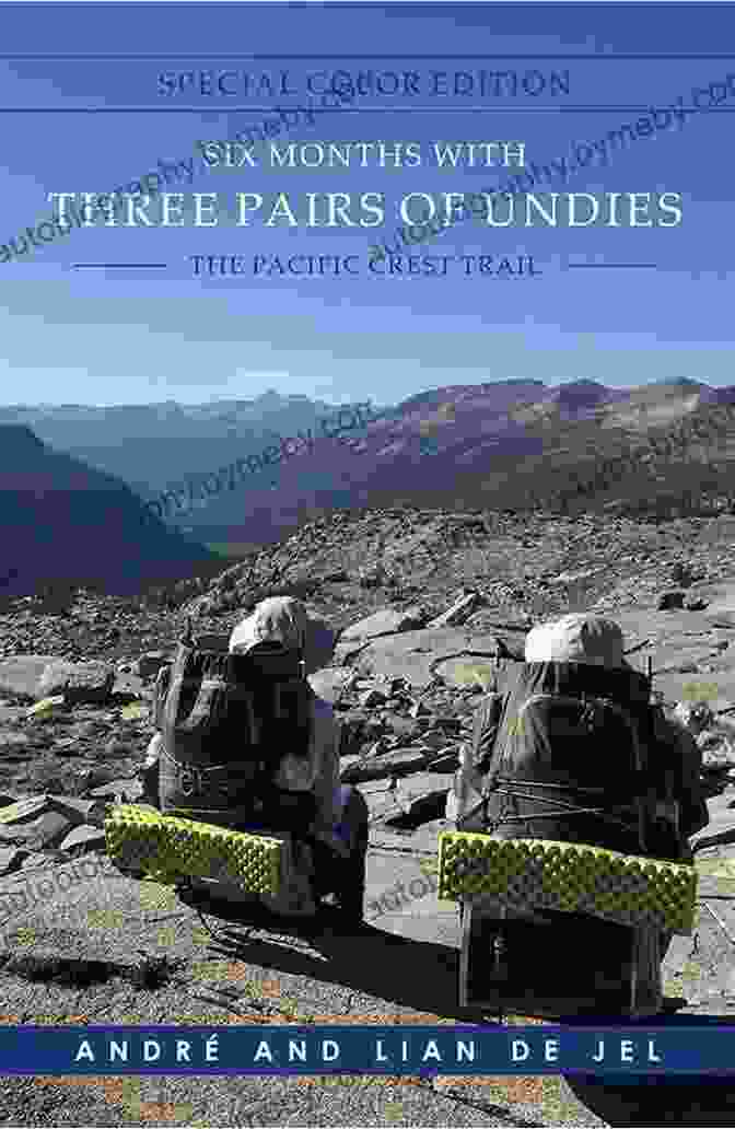 Six Months With Three Pairs Of Undies Color Edition Book Cover Six Months With Three Pairs Of Undies Special Color Edition: The Pacific Crest Trail