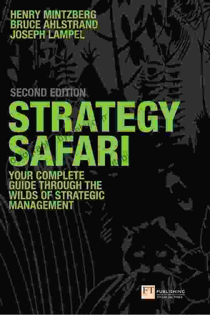 Strategic Adaptation Compass Strategy Safari: A Guided Tour Through The Wilds Of Strategic Management