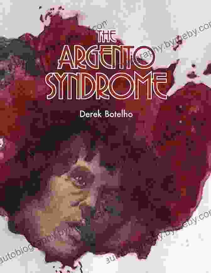 The Argento Syndrome Book Cover Featuring A Dark And Mysterious House With Shadows And A Woman's Face In The Window The Argento Syndrome Derek Botelho