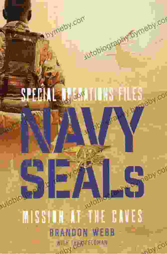 The Cover Of 'Mission At The Caves Special Operations Files' Featuring A Team Of Soldiers In Action Navy SEALs: Mission At The Caves (Special Operations Files 1)