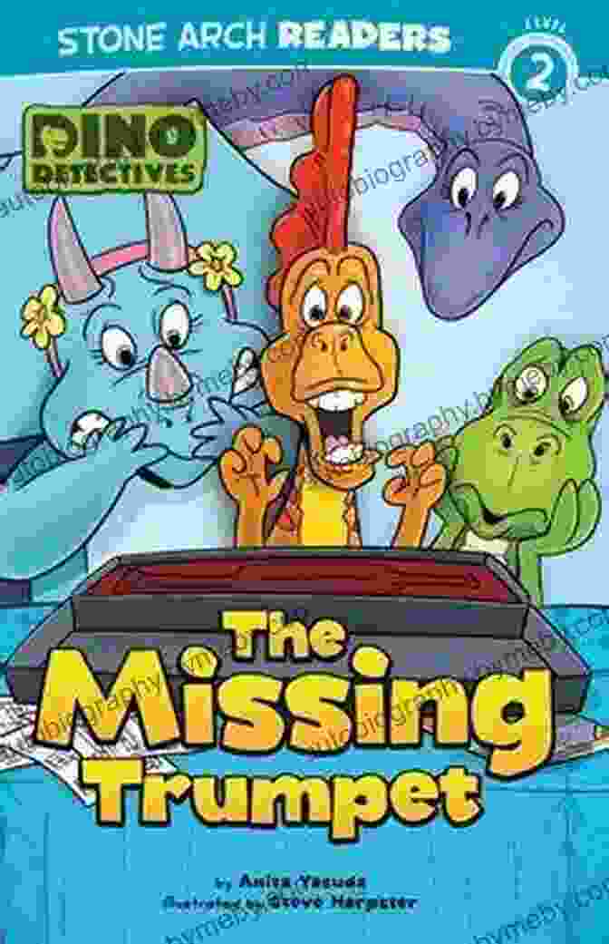 The Dino Detectives Solving The Mystery And Returning The Trumpet The Missing Trumpet (Dino Detectives)