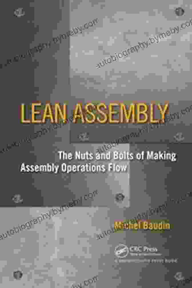 The Nuts And Bolts Of Making Assembly Operations Flow Book Cover Lean Assembly: The Nuts And Bolts Of Making Assembly Operations Flow