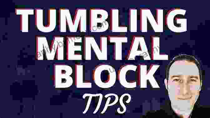 Understanding Mental Blocks Holding Back Tumbling Performance Level Up Your Mental Game: Mental Training For Tumbling And Overcoming Mental Blocks