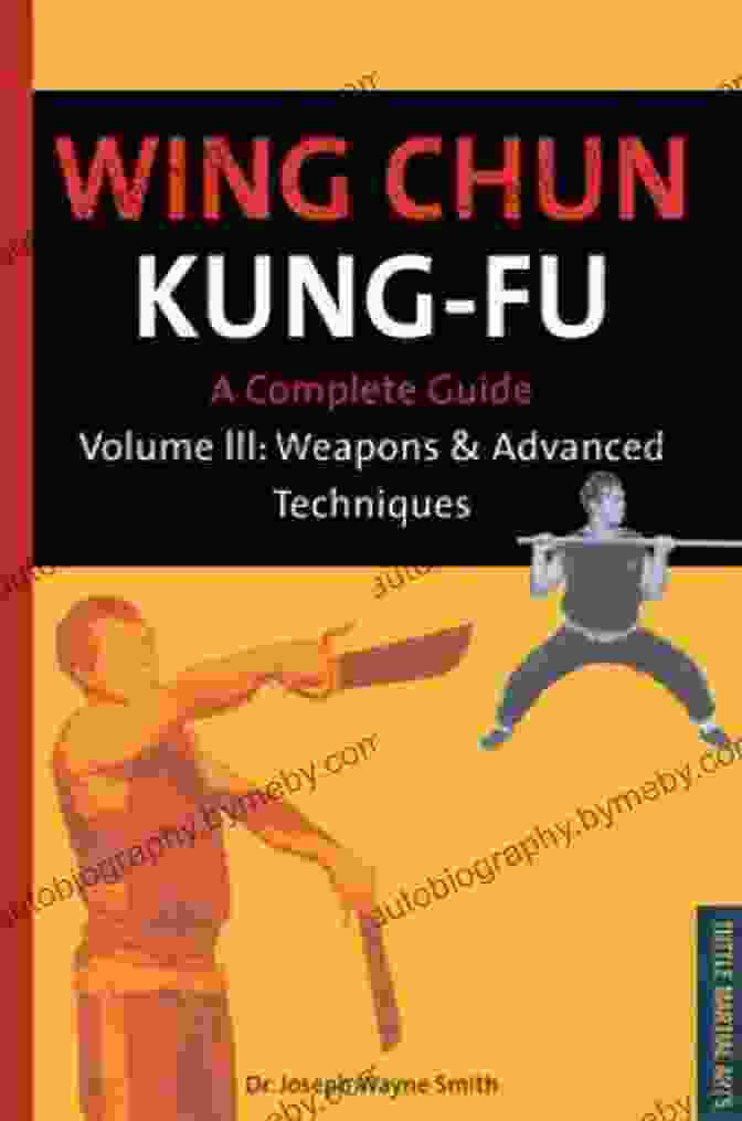 Weapons Advanced Techniques Chinese Martial Arts Library Book Cover Wing Chun Kung Fu Volume 3: Weapons Advanced Techniques (Chinese Martial Arts Library)