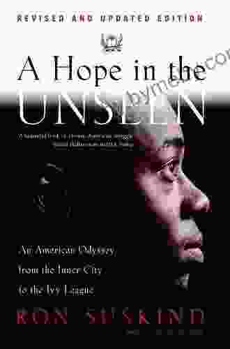 A Hope In The Unseen: An American Odyssey From The Inner City To The Ivy League