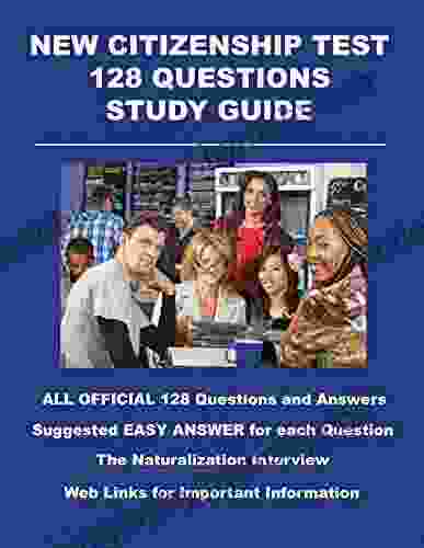 New Citizenship Test 128 Questions Study Guide: All Official USCIS questions and easy answers