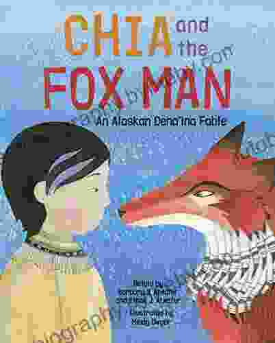 Chia And The Fox Man: An Alaskan Dena Ina Fable