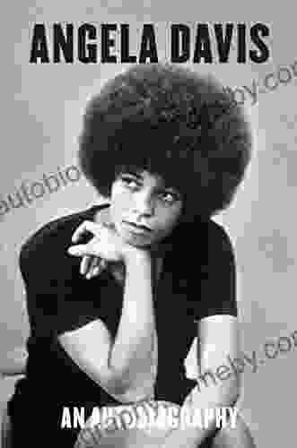 Angela Davis: An Autobiography Angela Y Davis